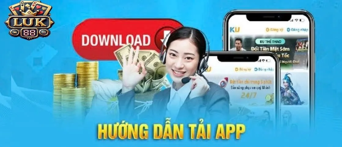 Tải App Luk88 Với Các Bước Chi Tiết Cho Từng Cấu Hình Cụ Thể