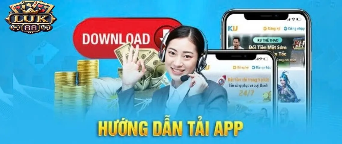 Hướng dẫn tải app Luk88 về máy nhanh nhất